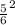 \frac{5}{6}^2