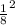 \frac{1}{8}^2