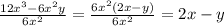 \frac{12x^3-6x^2y}{6x^2}= \frac{6x^2(2x-y)}{6x^2}= 2x-y