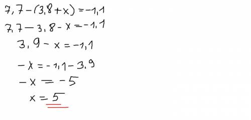 Решите уравнение 7,7-(3,8+x)=-1,1​