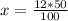 x=\frac{12*50}{100}