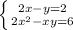 \left \{ {{2x-y=2} \atop {2x^2-xy=6\\}} \right.