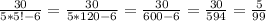 \frac{30}{5*5!-6}=\frac{30}{5*120-6}=\frac{30}{600-6}=\frac{30}{594}=\frac{5}{99}