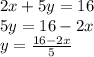 2x+5y=16\\5y=16-2x\\y=\frac{16-2x}{5}