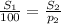 \frac{S_{1}}{100} =\frac{S_{2}}{p_{2}}