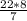 \frac{22*8}{7}