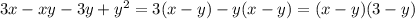 3x - xy - 3y + y {}^{2} = 3(x - y) - y(x - y) = (x - y)(3 - y)