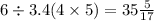 6 \div 3.4(4 \times 5) = 35 \frac{5}{17}