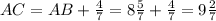 AC = AB+\frac{4}{7} = 8\frac{5}{7} + \frac{4}{7} = 9\frac{2}{7}