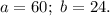 a=60;\ b=24.