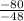 \frac{-80}{-48}