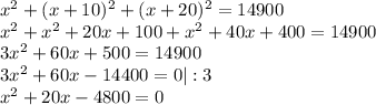 x^2+(x+10)^2+(x+20)^2=14900\\x^2+x^2+20x+100+x^2+40x+400=14900\\3x^2+60x+500=14900\\3x^2+60x-14400=0 |:3\\x^2+20x-4800=0