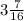 3\frac{7}{16}