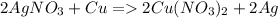 2AgNO_3+ Cu= 2Cu(NO_3)_2+2Ag