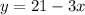 y = 21 - 3x