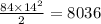 \frac{84 \times {14}^{2} }{2} = 8036