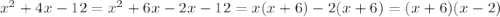 x^2+4x-12=x^2+6x-2x-12=x(x+6)-2(x+6)=(x+6)(x-2)