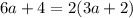 6a+4=2(3a+2)