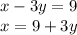 x - 3y = 9 \\ x = 9 + 3y