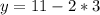 y=11-2*3