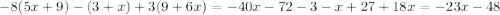 -8(5x+9)-(3+x)+3(9+6x)= -40x-72-3-x+27+18x=-23x-48