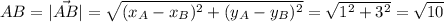 AB = |\vec{AB}| = \sqrt{(x_{A}-x_{B})^2 + (y_{A}-y_{B})^2} = \sqrt{1^2 + 3^2} = \sqrt{10}