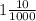 1\frac{10}{1000}