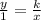 \frac{y}{1} =\frac{k}{x}