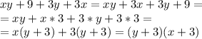 xy+9+3y+3x=xy+3x+3y+9=\\=xy+x*3+3* y+3*3=\\=x(y+3)+3(y+3)=(y+3)(x+3)