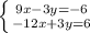 \left \{ {{9x-3y=-6} \atop {-12x+3y=6}} \right.