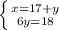 \left \{ {{x=17+y} \atop {6y=18}} \right.