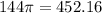 144\pi = 452.16