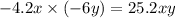 - 4.2x \times ( - 6y) = 25.2xy