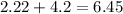 2.22 + 4.2 = 6.45