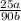 \frac{25a}{90b}