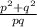 \frac{p^{2} +q^{2} }{pq}