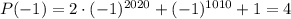 P(-1)=2\cdot (-1)^{2020}+(-1)^{1010}+1=4