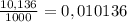 \frac{10,136}{1000} = 0,010136