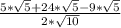 \\\frac{5*\sqrt5 + 24*\sqrt5 - 9 * \sqrt5}{2* \sqrt{10}} \\