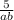 \frac{5}{ab}