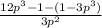 \frac{12p^3-1-(1-3p^3)}{3p^2}