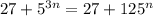 27 + 5 {}^{3n} = 27 + 125 {}^{n}