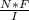 \frac{N*F}{I}