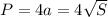 P=4a=4\sqrt{S}