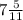 7\frac{5}{11}