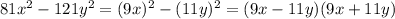 81x^{2} -121y^2=(9x)^2-(11y)^2=(9x-11y)(9x+11y)