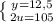 \left \{ {{y=12,5} \atop {2u = 105}} \right.