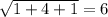 \sqrt{1+4+1} =6