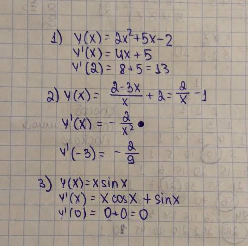 Найти производную функции в точке: 1) y(x)=2x²+5x-2 в точке х₀= 2 2) у(х)=2-3х/х+2 в точке х₀= -3 3)