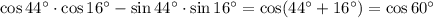 \cos44^\circ\cdot\cos16^\circ-\sin44^\circ\cdot\sin16^\circ=\cos(44^\circ+16^\circ)=\cos60^\circ